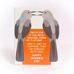 funny Father's Day card, imitation is flattery funny card for dad, mockingbird greeting card